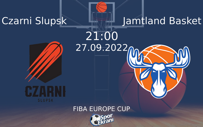 27 Eylül 2022 Czarni Slupsk vs Jamtland Basket maçı Hangi Kanalda Saat Kaçta Yayınlanacak? 27 Eylül 2022 Czarni Slupsk vs Jamtland Basket maçı Hangi Kanalda Saat Kaçta Yayınlanacak?