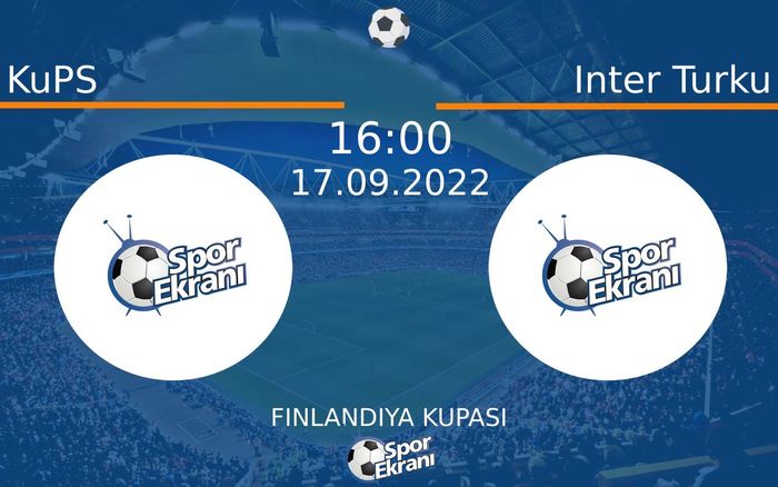 17 Eylül 2022 KuPS vs Inter Turku maçı Hangi Kanalda Saat Kaçta Yayınlanacak?