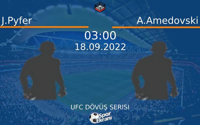 18 Eylül 2022 J.Pyfer vs A.Amedovski maçı Hangi Kanalda Saat Kaçta Yayınlanacak? 18 Eylül 2022 J.Pyfer vs A.Amedovski maçı Hangi Kanalda Saat Kaçta Yayınlanacak?