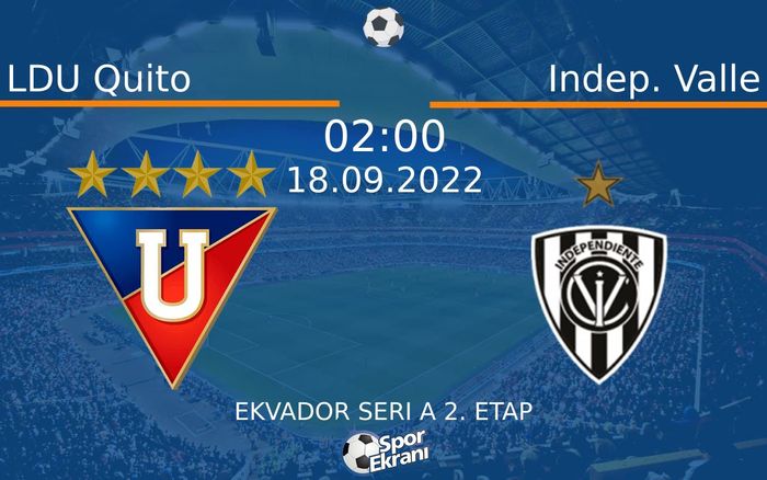 18 Eylül 2022 LDU Quito vs Indep. Valle maçı Hangi Kanalda Saat Kaçta Yayınlanacak? 18 Eylül 2022 LDU Quito vs Indep. Valle maçı Hangi Kanalda Saat Kaçta Yayınlanacak?