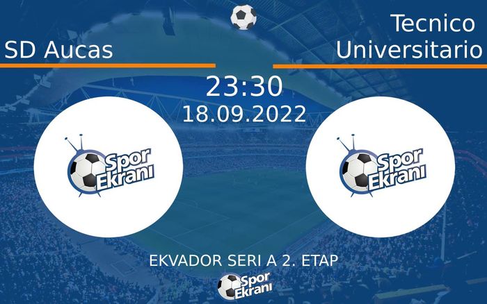 18 Eylül 2022 SD Aucas vs Tecnico Universitario maçı Hangi Kanalda Saat Kaçta Yayınlanacak? 18 Eylül 2022 SD Aucas vs Tecnico Universitario maçı Hangi Kanalda Saat Kaçta Yayınlanacak?