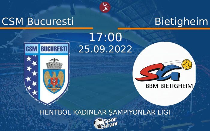 25 Eylül 2022 CSM Bucuresti vs Bietigheim maçı Hangi Kanalda Saat Kaçta Yayınlanacak? 25 Eylül 2022 CSM Bucuresti vs Bietigheim maçı Hangi Kanalda Saat Kaçta Yayınlanacak?