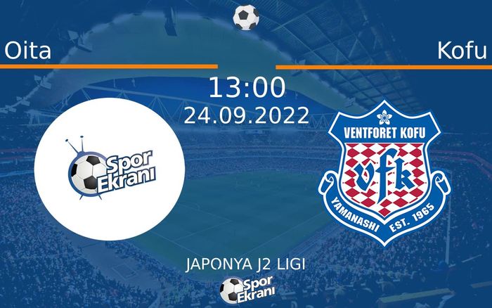 24 Eylül 2022 Oita vs Kofu maçı Hangi Kanalda Saat Kaçta Yayınlanacak? 24 Eylül 2022 Oita vs Kofu maçı Hangi Kanalda Saat Kaçta Yayınlanacak?