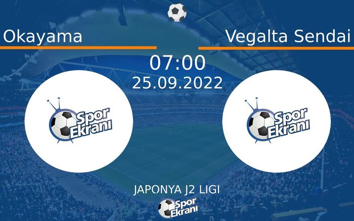 25 Eylül 2022 Okayama vs Vegalta Sendai maçı Hangi Kanalda Saat Kaçta Yayınlanacak? 25 Eylül 2022 Okayama vs Vegalta Sendai maçı Hangi Kanalda Saat Kaçta Yayınlanacak?