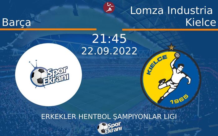 22 Eylül 2022 Barça vs Lomza Industria Kielce maçı Hangi Kanalda Saat Kaçta Yayınlanacak? 22 Eylül 2022 Barça vs Lomza Industria Kielce maçı Hangi Kanalda Saat Kaçta Yayınlanacak?