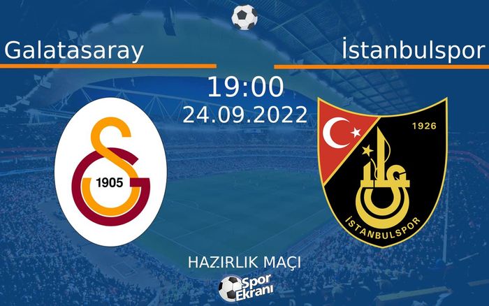 24 Eylül 2022 Galatasaray vs İstanbulspor maçı Hangi Kanalda Saat Kaçta Yayınlanacak? 24 Eylül 2022 Galatasaray vs İstanbulspor maçı Hangi Kanalda Saat Kaçta Yayınlanacak?