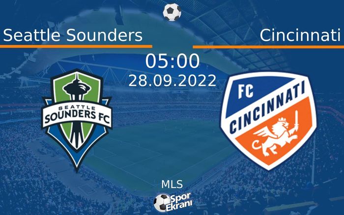 28 Eylül 2022 Seattle Sounders vs Cincinnati maçı Hangi Kanalda Saat Kaçta Yayınlanacak? 28 Eylül 2022 Seattle Sounders vs Cincinnati maçı Hangi Kanalda Saat Kaçta Yayınlanacak?