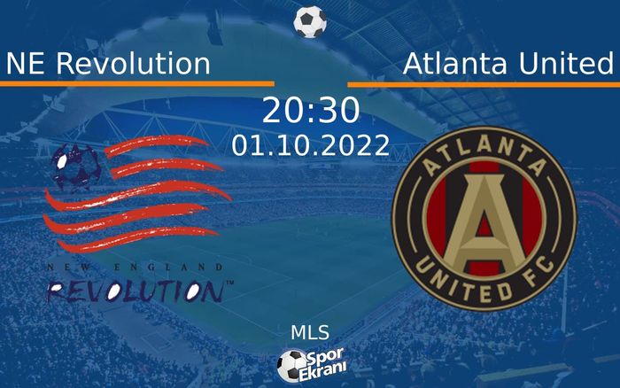 01 Ekim 2022 NE Revolution vs Atlanta United maçı Hangi Kanalda Saat Kaçta Yayınlanacak? 01 Ekim 2022 NE Revolution vs Atlanta United maçı Hangi Kanalda Saat Kaçta Yayınlanacak?