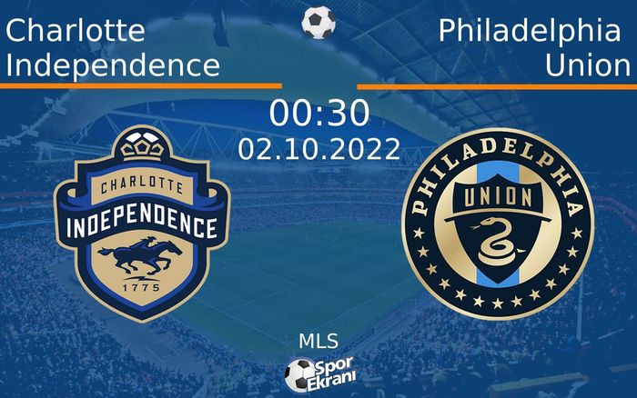 02 Ekim 2022 Charlotte Independence vs Philadelphia Union maçı Hangi Kanalda Saat Kaçta Yayınlanacak? 02 Ekim 2022 Charlotte Independence vs Philadelphia Union maçı Hangi Kanalda Saat Kaçta Yayınlanacak?