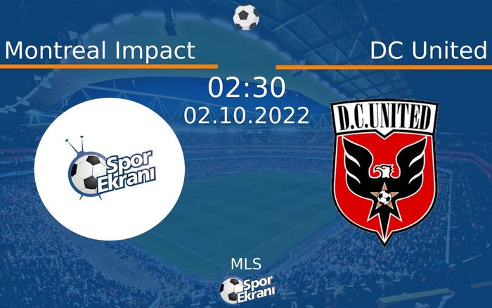 02 Ekim 2022 Montreal Impact vs DC United maçı Hangi Kanalda Saat Kaçta Yayınlanacak? 02 Ekim 2022 Montreal Impact vs DC United maçı Hangi Kanalda Saat Kaçta Yayınlanacak?