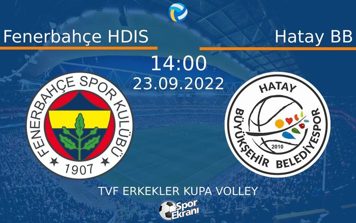 23 Eylül 2022 Fenerbahçe HDIS vs Hatay BB maçı Hangi Kanalda Saat Kaçta Yayınlanacak? 23 Eylül 2022 Fenerbahçe HDIS vs Hatay BB maçı Hangi Kanalda Saat Kaçta Yayınlanacak?