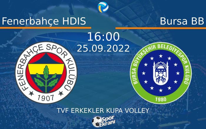 25 Eylül 2022 Fenerbahçe HDIS vs Bursa BB maçı Hangi Kanalda Saat Kaçta Yayınlanacak? 25 Eylül 2022 Fenerbahçe HDIS vs Bursa BB maçı Hangi Kanalda Saat Kaçta Yayınlanacak?