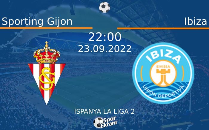 23 Eylül 2022 Sporting Gijon vs Ibiza maçı Hangi Kanalda Saat Kaçta Yayınlanacak? 23 Eylül 2022 Sporting Gijon vs Ibiza maçı Hangi Kanalda Saat Kaçta Yayınlanacak?