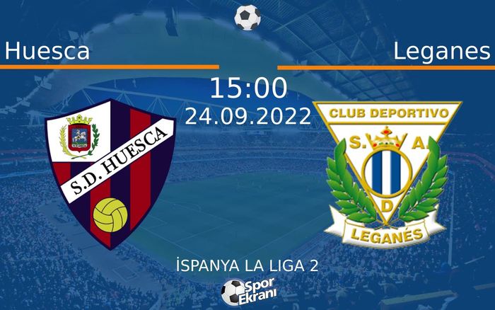 24 Eylül 2022 Huesca vs Leganes maçı Hangi Kanalda Saat Kaçta Yayınlanacak? 24 Eylül 2022 Huesca vs Leganes maçı Hangi Kanalda Saat Kaçta Yayınlanacak?