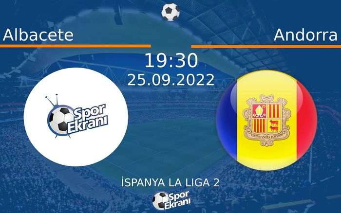 25 Eylül 2022 Albacete vs Andorra maçı Hangi Kanalda Saat Kaçta Yayınlanacak? 25 Eylül 2022 Albacete vs Andorra maçı Hangi Kanalda Saat Kaçta Yayınlanacak?