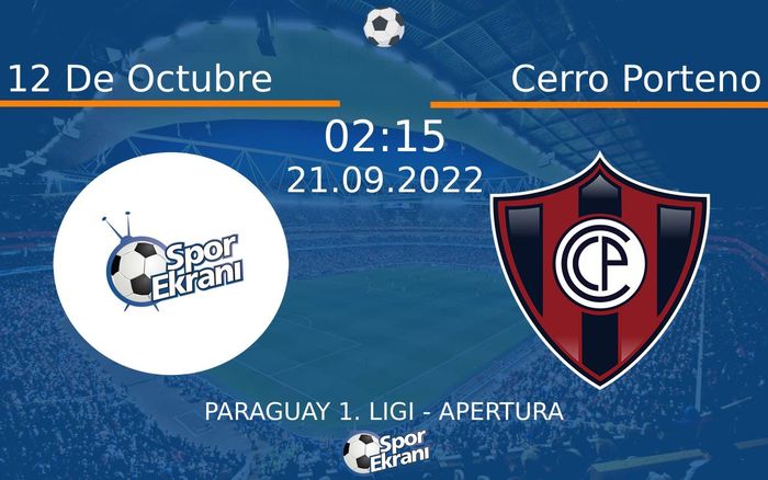 21 Eylül 2022 12 De Octubre vs Cerro Porteno maçı Hangi Kanalda Saat Kaçta Yayınlanacak? 21 Eylül 2022 12 De Octubre vs Cerro Porteno maçı Hangi Kanalda Saat Kaçta Yayınlanacak?