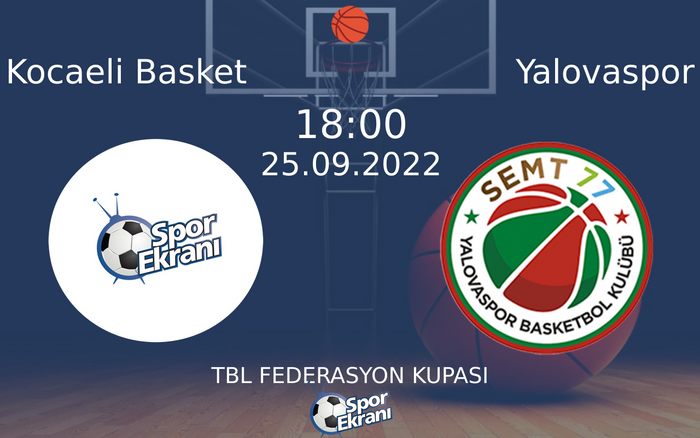 25 Eylül 2022 Kocaeli Basket vs Yalovaspor maçı Hangi Kanalda Saat Kaçta Yayınlanacak?