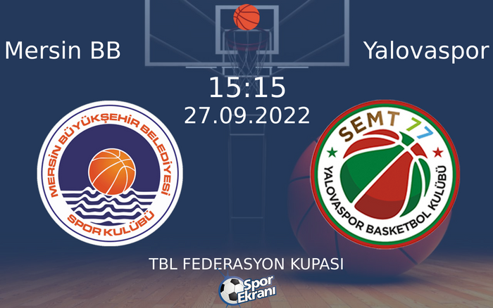 27 Eylül 2022 Mersin BB vs Yalovaspor maçı Hangi Kanalda Saat Kaçta Yayınlanacak? 27 Eylül 2022 Mersin BB vs Yalovaspor maçı Hangi Kanalda Saat Kaçta Yayınlanacak?