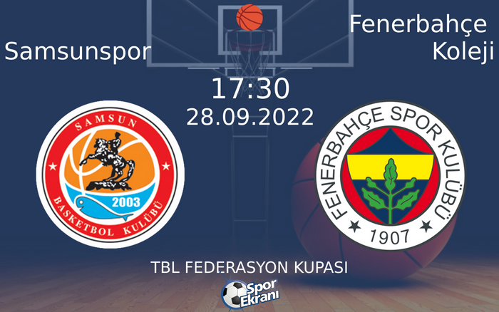28 Eylül 2022 Samsunspor vs Fenerbahçe Koleji maçı Hangi Kanalda Saat Kaçta Yayınlanacak? 28 Eylül 2022 Samsunspor vs Fenerbahçe Koleji maçı Hangi Kanalda Saat Kaçta Yayınlanacak?