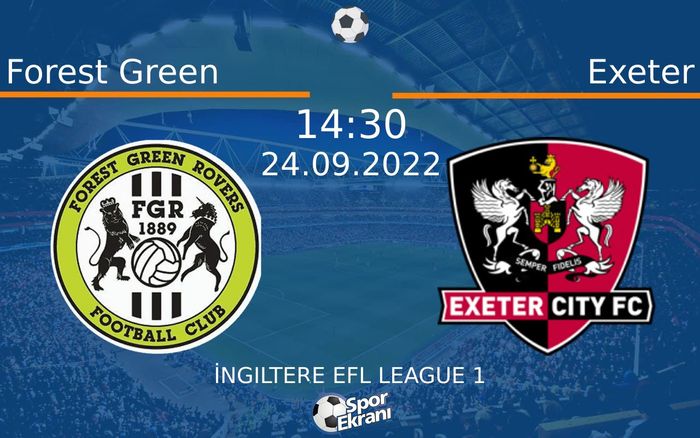 24 Eylül 2022 Forest Green vs Exeter maçı Hangi Kanalda Saat Kaçta Yayınlanacak? 24 Eylül 2022 Forest Green vs Exeter maçı Hangi Kanalda Saat Kaçta Yayınlanacak?