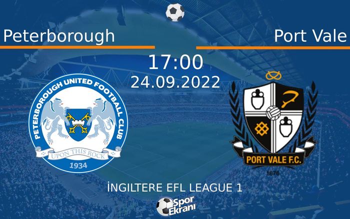 24 Eylül 2022 Peterborough vs Port Vale maçı Hangi Kanalda Saat Kaçta Yayınlanacak?