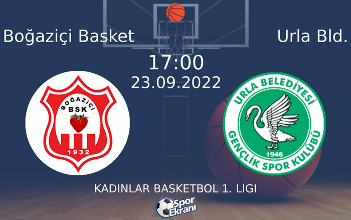 23 Eylül 2022 Boğaziçi Basket vs Urla Bld. maçı Hangi Kanalda Saat Kaçta Yayınlanacak? 23 Eylül 2022 Boğaziçi Basket vs Urla Bld. maçı Hangi Kanalda Saat Kaçta Yayınlanacak?