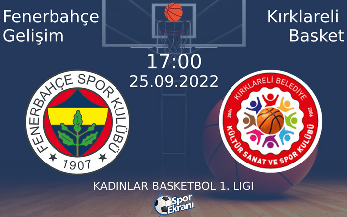 25 Eylül 2022 Fenerbahçe Gelişim vs Kırklareli Basket maçı Hangi Kanalda Saat Kaçta Yayınlanacak? 25 Eylül 2022 Fenerbahçe Gelişim vs Kırklareli Basket maçı Hangi Kanalda Saat Kaçta Yayınlanacak?