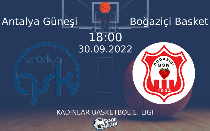 30 Eylül 2022 Antalya Güneşi vs Boğaziçi Basket maçı Hangi Kanalda Saat Kaçta Yayınlanacak? 30 Eylül 2022 Antalya Güneşi vs Boğaziçi Basket maçı Hangi Kanalda Saat Kaçta Yayınlanacak?