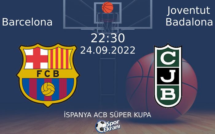 24 Eylül 2022 Barcelona vs Joventut Badalona maçı Hangi Kanalda Saat Kaçta Yayınlanacak? 24 Eylül 2022 Barcelona vs Joventut Badalona maçı Hangi Kanalda Saat Kaçta Yayınlanacak?