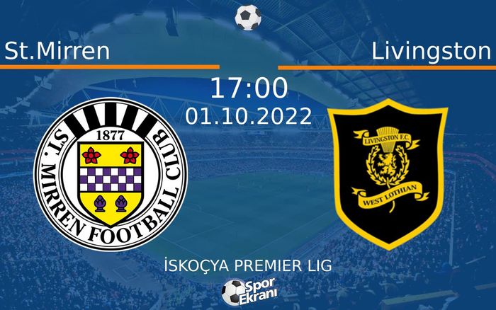 01 Ekim 2022 St.Mirren vs Livingston maçı Hangi Kanalda Saat Kaçta Yayınlanacak? 01 Ekim 2022 St.Mirren vs Livingston maçı Hangi Kanalda Saat Kaçta Yayınlanacak?