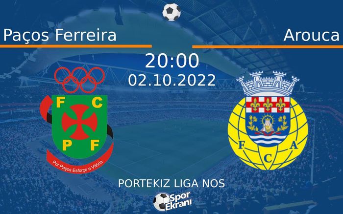 02 Ekim 2022 Paços Ferreira vs Arouca maçı Hangi Kanalda Saat Kaçta Yayınlanacak? 02 Ekim 2022 Paços Ferreira vs Arouca maçı Hangi Kanalda Saat Kaçta Yayınlanacak?