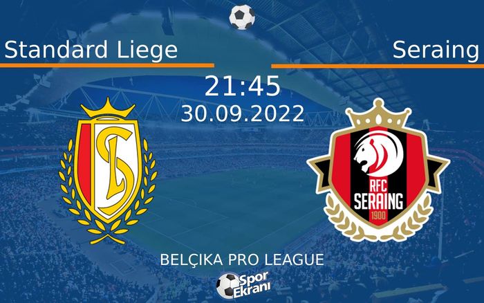 30 Eylül 2022 Standard Liege vs Seraing maçı Hangi Kanalda Saat Kaçta Yayınlanacak? 30 Eylül 2022 Standard Liege vs Seraing maçı Hangi Kanalda Saat Kaçta Yayınlanacak?