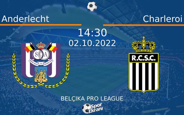 02 Ekim 2022 Anderlecht vs Charleroi maçı Hangi Kanalda Saat Kaçta Yayınlanacak? 02 Ekim 2022 Anderlecht vs Charleroi maçı Hangi Kanalda Saat Kaçta Yayınlanacak?