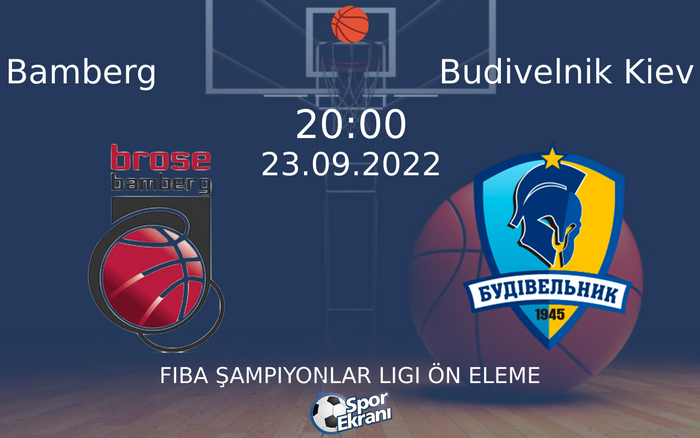 23 Eylül 2022 Bamberg vs Budivelnik Kiev maçı Hangi Kanalda Saat Kaçta Yayınlanacak?