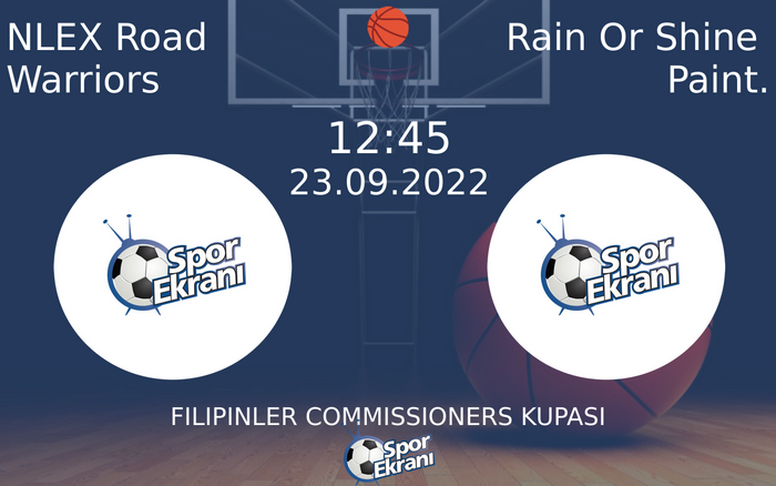 23 Eylül 2022 NLEX Road Warriors vs Rain Or Shine Paint. maçı Hangi Kanalda Saat Kaçta Yayınlanacak? 23 Eylül 2022 NLEX Road Warriors vs Rain Or Shine Paint. maçı Hangi Kanalda Saat Kaçta Yayınlanacak?