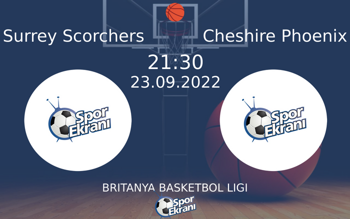 23 Eylül 2022 Surrey Scorchers vs Cheshire Phoenix maçı Hangi Kanalda Saat Kaçta Yayınlanacak?