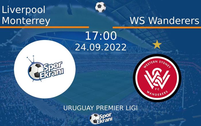 24 Eylül 2022 Liverpool Monterrey vs WS Wanderers maçı Hangi Kanalda Saat Kaçta Yayınlanacak? 24 Eylül 2022 Liverpool Monterrey vs WS Wanderers maçı Hangi Kanalda Saat Kaçta Yayınlanacak?