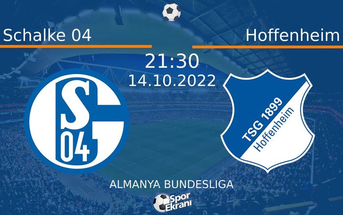 14 Ekim 2022 Schalke 04 vs Hoffenheim maçı Hangi Kanalda Saat Kaçta Yayınlanacak? 14 Ekim 2022 Schalke 04 vs Hoffenheim maçı Hangi Kanalda Saat Kaçta Yayınlanacak?