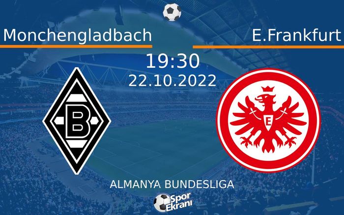 22 Ekim 2022 Monchengladbach vs E.Frankfurt maçı Hangi Kanalda Saat Kaçta Yayınlanacak? 22 Ekim 2022 Monchengladbach vs E.Frankfurt maçı Hangi Kanalda Saat Kaçta Yayınlanacak?