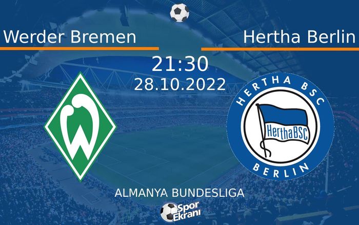 28 Ekim 2022 Werder Bremen vs Hertha Berlin maçı Hangi Kanalda Saat Kaçta Yayınlanacak? 28 Ekim 2022 Werder Bremen vs Hertha Berlin maçı Hangi Kanalda Saat Kaçta Yayınlanacak?