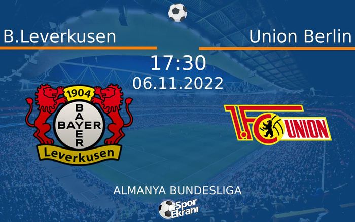 06 Kasım 2022 B.Leverkusen vs Union Berlin maçı Hangi Kanalda Saat Kaçta Yayınlanacak? 06 Kasım 2022 B.Leverkusen vs Union Berlin maçı Hangi Kanalda Saat Kaçta Yayınlanacak?