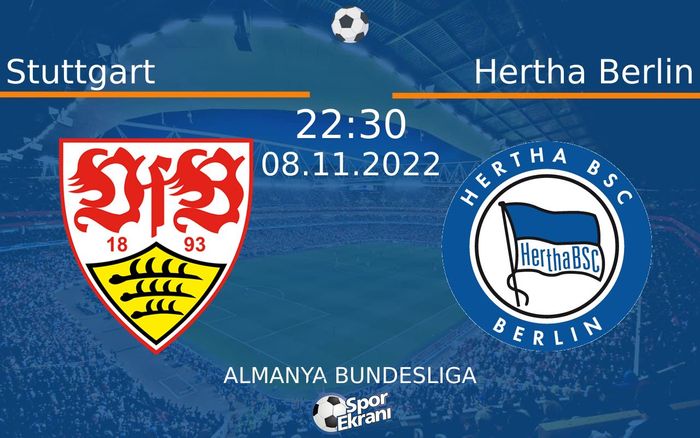 08 Kasım 2022 Stuttgart vs Hertha Berlin maçı Hangi Kanalda Saat Kaçta Yayınlanacak? 08 Kasım 2022 Stuttgart vs Hertha Berlin maçı Hangi Kanalda Saat Kaçta Yayınlanacak?