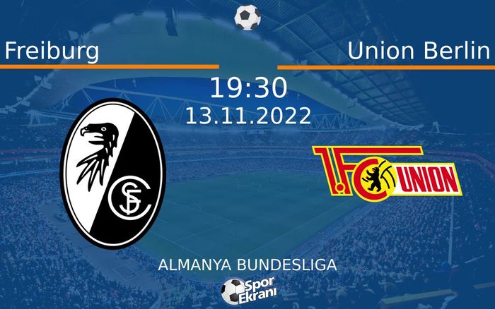 13 Kasım 2022 Freiburg vs Union Berlin maçı Hangi Kanalda Saat Kaçta Yayınlanacak? 13 Kasım 2022 Freiburg vs Union Berlin maçı Hangi Kanalda Saat Kaçta Yayınlanacak?