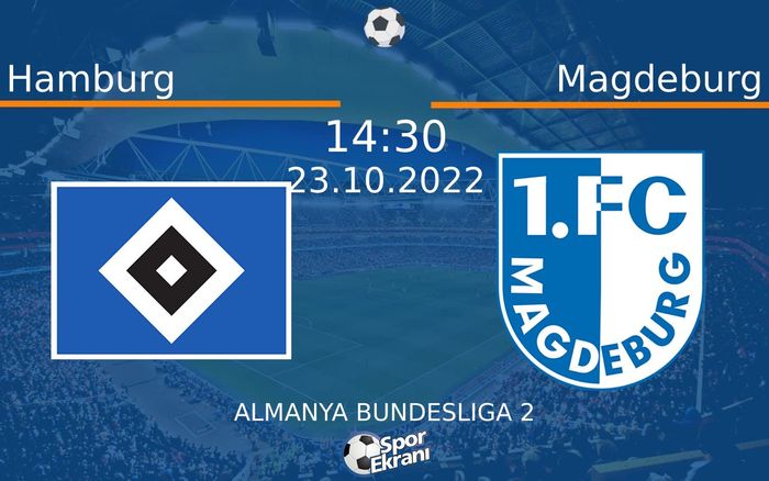 23 Ekim 2022 Hamburg vs Magdeburg maçı Hangi Kanalda Saat Kaçta Yayınlanacak? 23 Ekim 2022 Hamburg vs Magdeburg maçı Hangi Kanalda Saat Kaçta Yayınlanacak?