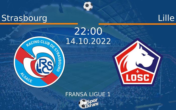 14 Ekim 2022 Strasbourg vs Lille maçı Hangi Kanalda Saat Kaçta Yayınlanacak? 14 Ekim 2022 Strasbourg vs Lille maçı Hangi Kanalda Saat Kaçta Yayınlanacak?