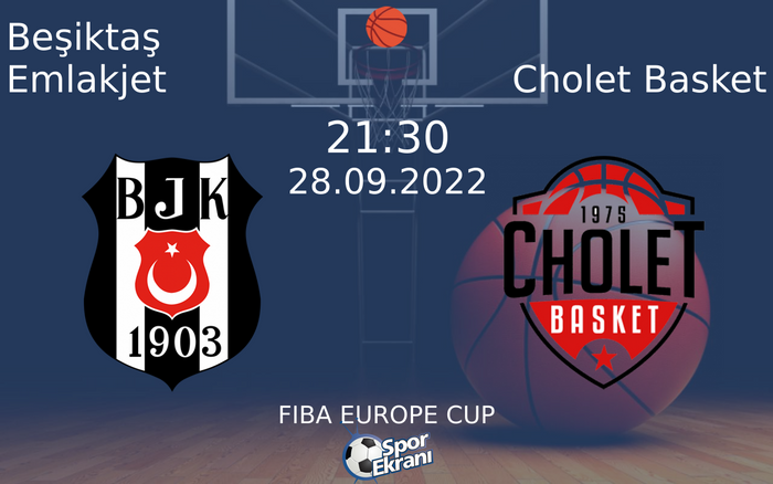 28 Eylül 2022 Beşiktaş Emlakjet vs Cholet Basket maçı Hangi Kanalda Saat Kaçta Yayınlanacak? 28 Eylül 2022 Beşiktaş Emlakjet vs Cholet Basket maçı Hangi Kanalda Saat Kaçta Yayınlanacak?