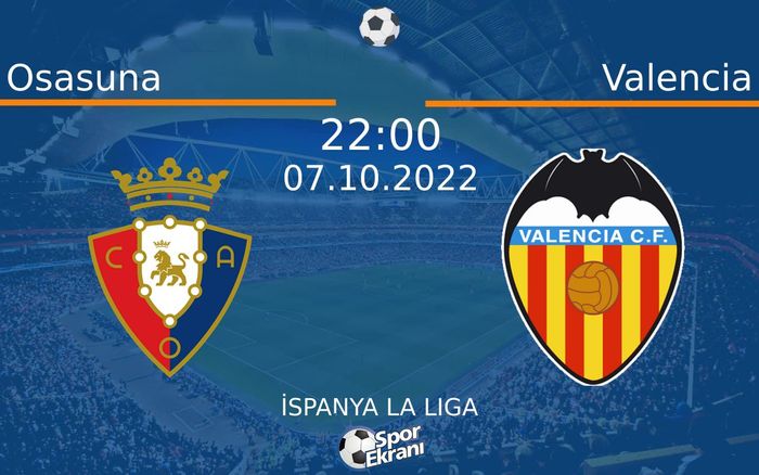 07 Ekim 2022 Osasuna vs Valencia maçı Hangi Kanalda Saat Kaçta Yayınlanacak? 07 Ekim 2022 Osasuna vs Valencia maçı Hangi Kanalda Saat Kaçta Yayınlanacak?