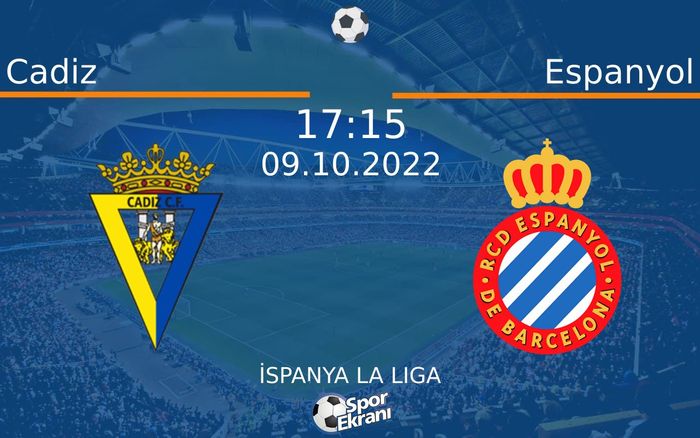 09 Ekim 2022 Cadiz vs Espanyol maçı Hangi Kanalda Saat Kaçta Yayınlanacak? 09 Ekim 2022 Cadiz vs Espanyol maçı Hangi Kanalda Saat Kaçta Yayınlanacak?