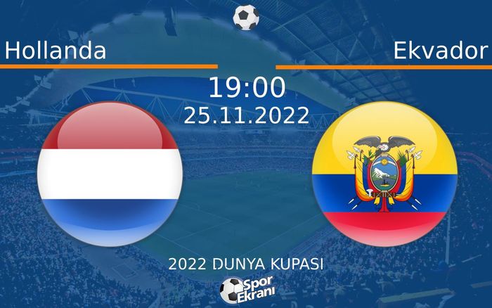 25 Kasım 2022 Hollanda vs Ekvador maçı Hangi Kanalda Saat Kaçta Yayınlanacak? 25 Kasım 2022 Hollanda vs Ekvador maçı Hangi Kanalda Saat Kaçta Yayınlanacak?