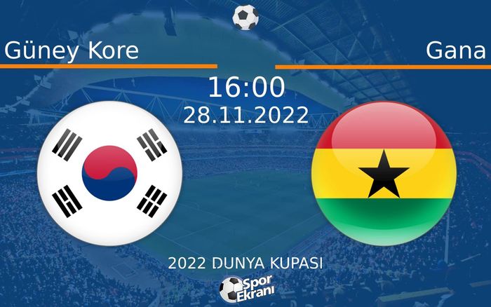 28 Kasım 2022 Güney Kore vs Gana maçı Hangi Kanalda Saat Kaçta Yayınlanacak? 28 Kasım 2022 Güney Kore vs Gana maçı Hangi Kanalda Saat Kaçta Yayınlanacak?